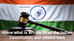 Know what is Article 39