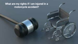 What are my rights if I am injured in a motorcycle accident?