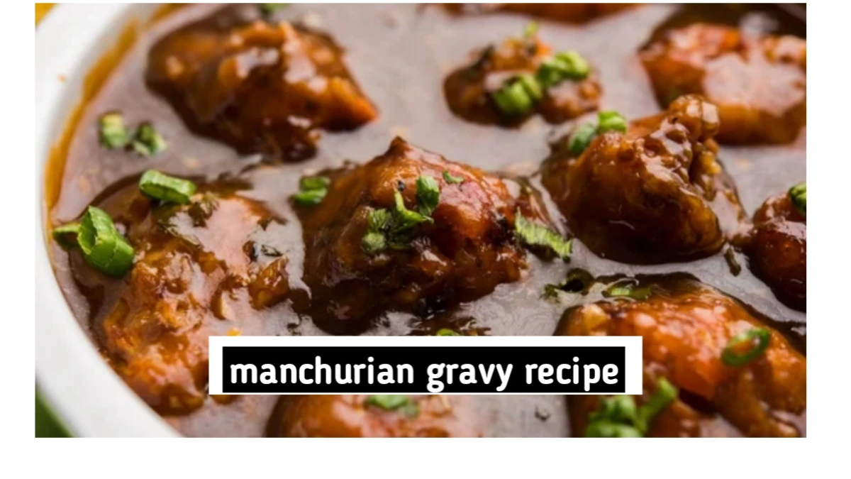manchurian gravy recipe